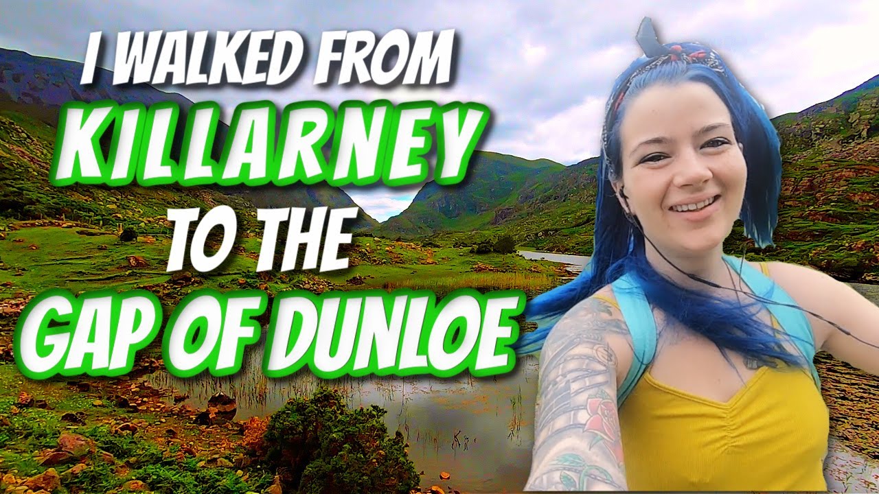 WALKING FROM KILLARNEY TO THE GAP OF DUNLOE?! (8.4 MILES)