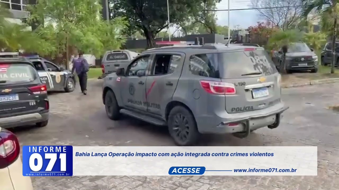 Bahia Lança Operação impacto com ação integrada contra crimes violentos