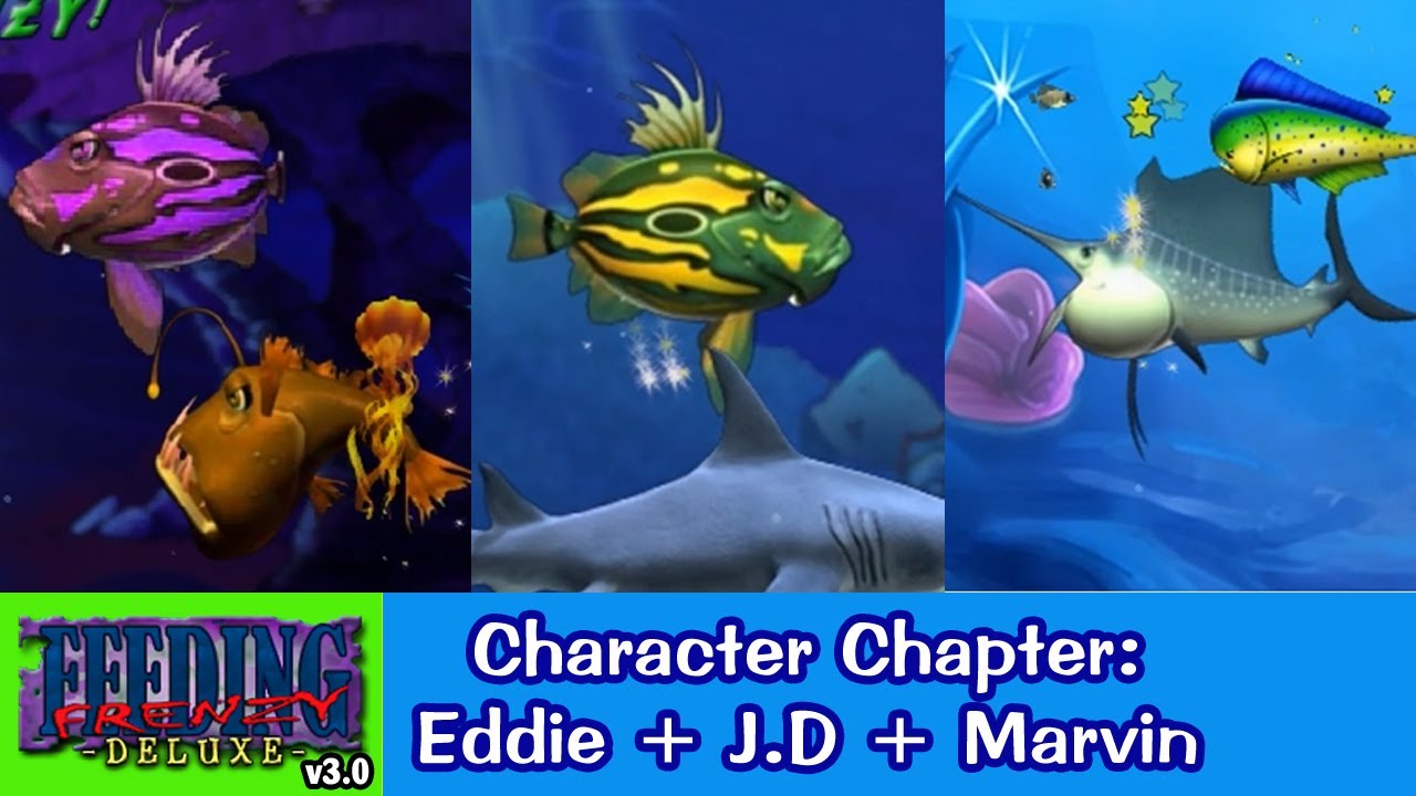 Feeding Frenzy Deluxe v3.0 - Character Chapter: Eddie + J.D + Marvin
