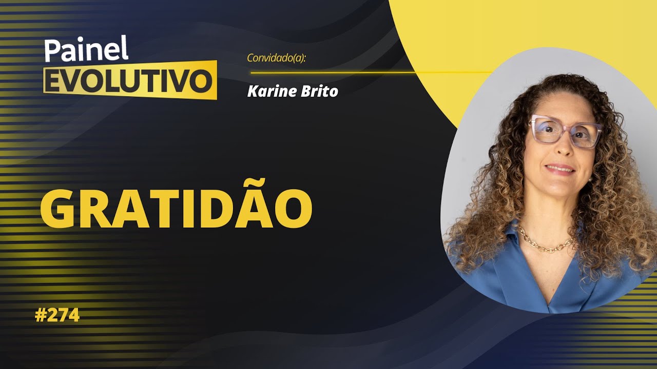 Painel Evolutivo I Gratidão - com Karine Brito #274