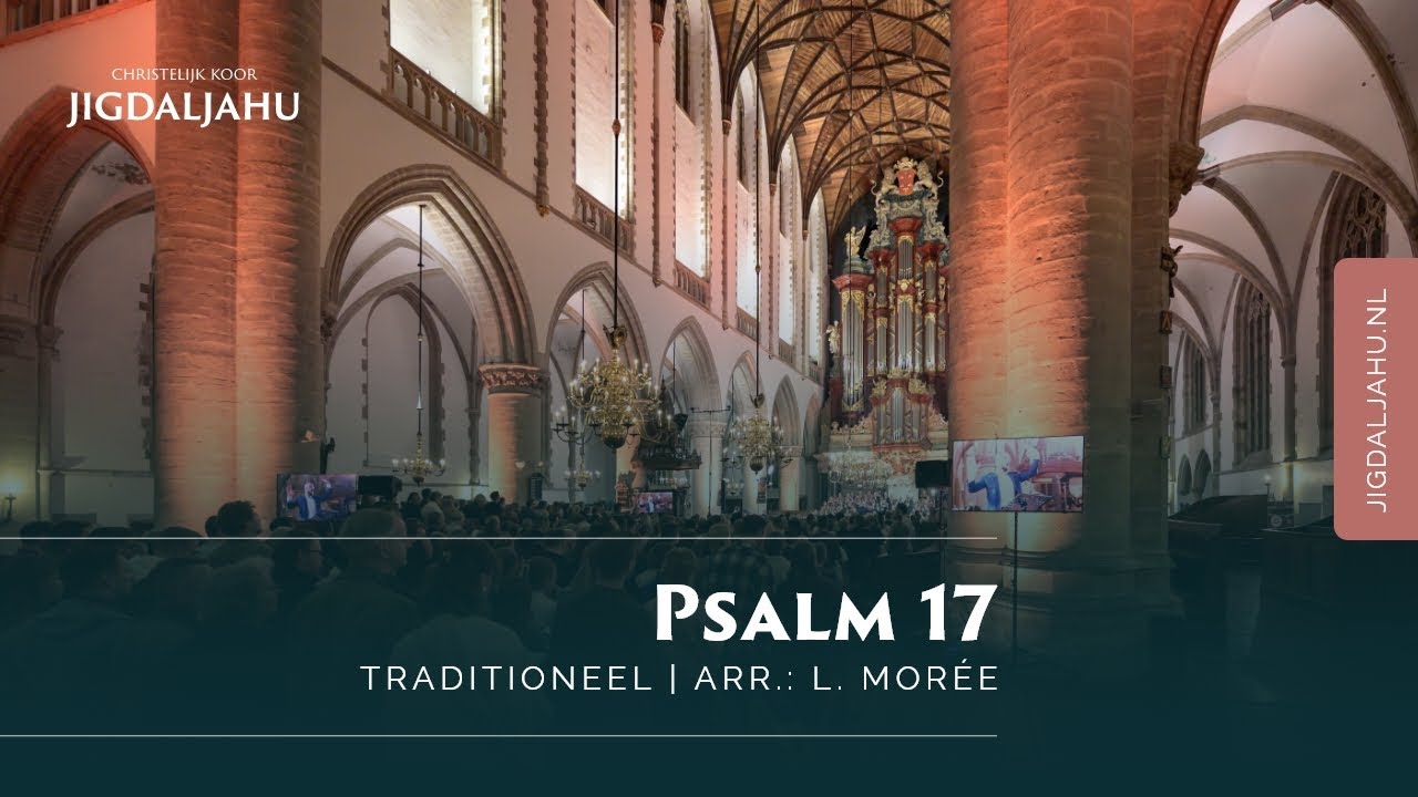 Psalm 17 | Chr. Koor Jigdaljahu