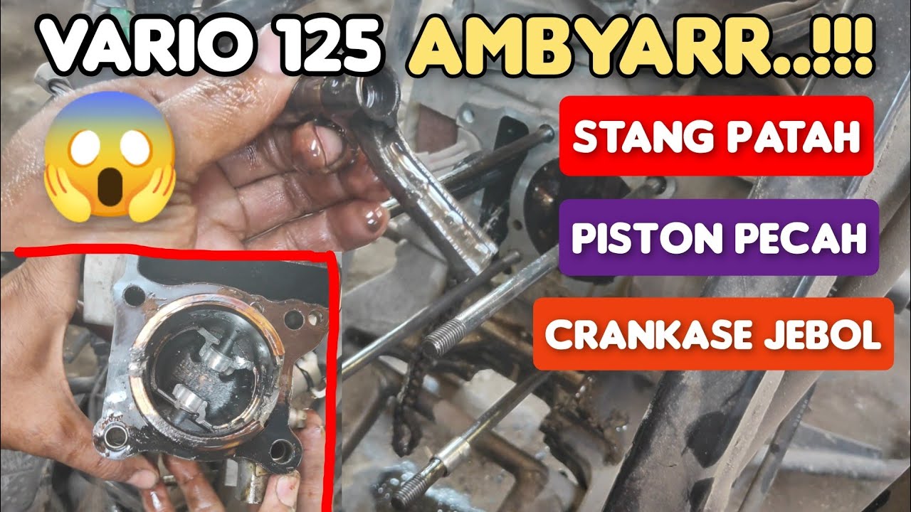 Parah vario ini..!! piston pecah, stang patah, crankase jebol..😱