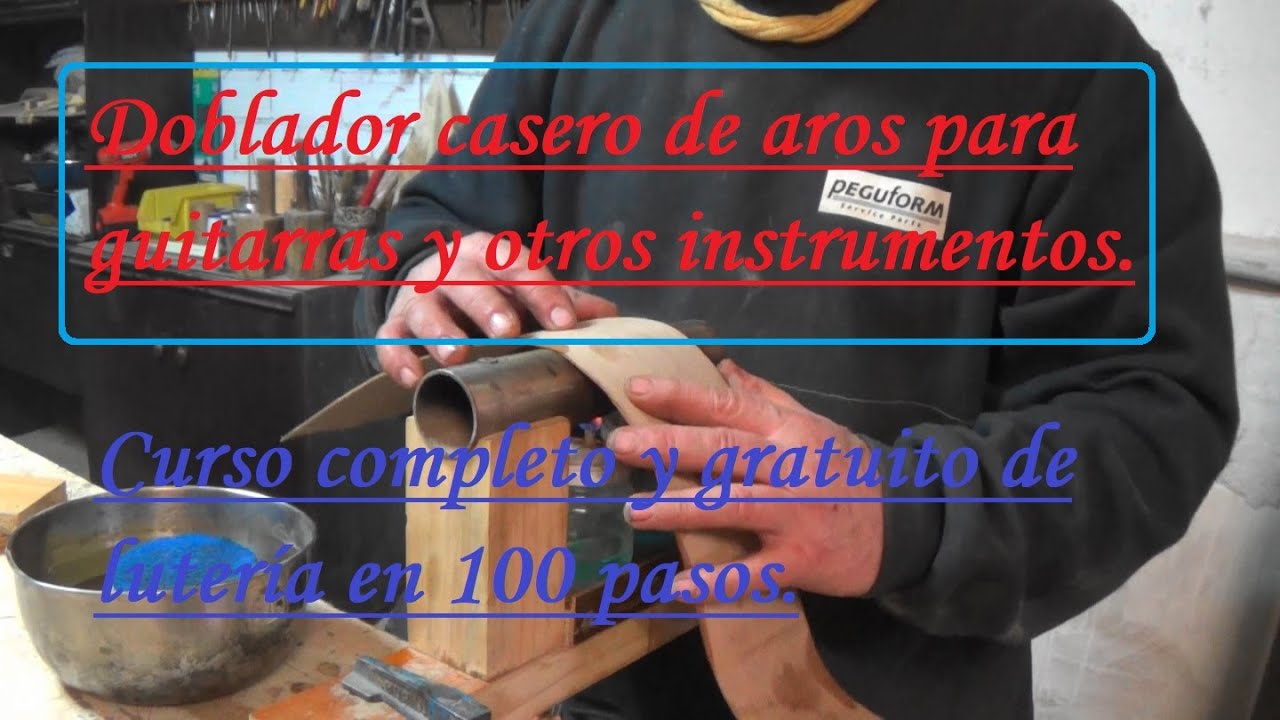 Doblador casero de aros para guitarras y otros instrumentos.