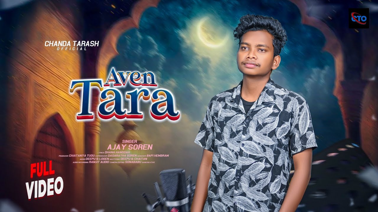 AVEN TARA || AJAY SOREN ||NEW SANTALI SONG2026||MUSIC VIDEO||DHANA HANSDAH@chandatarashofficial8713 