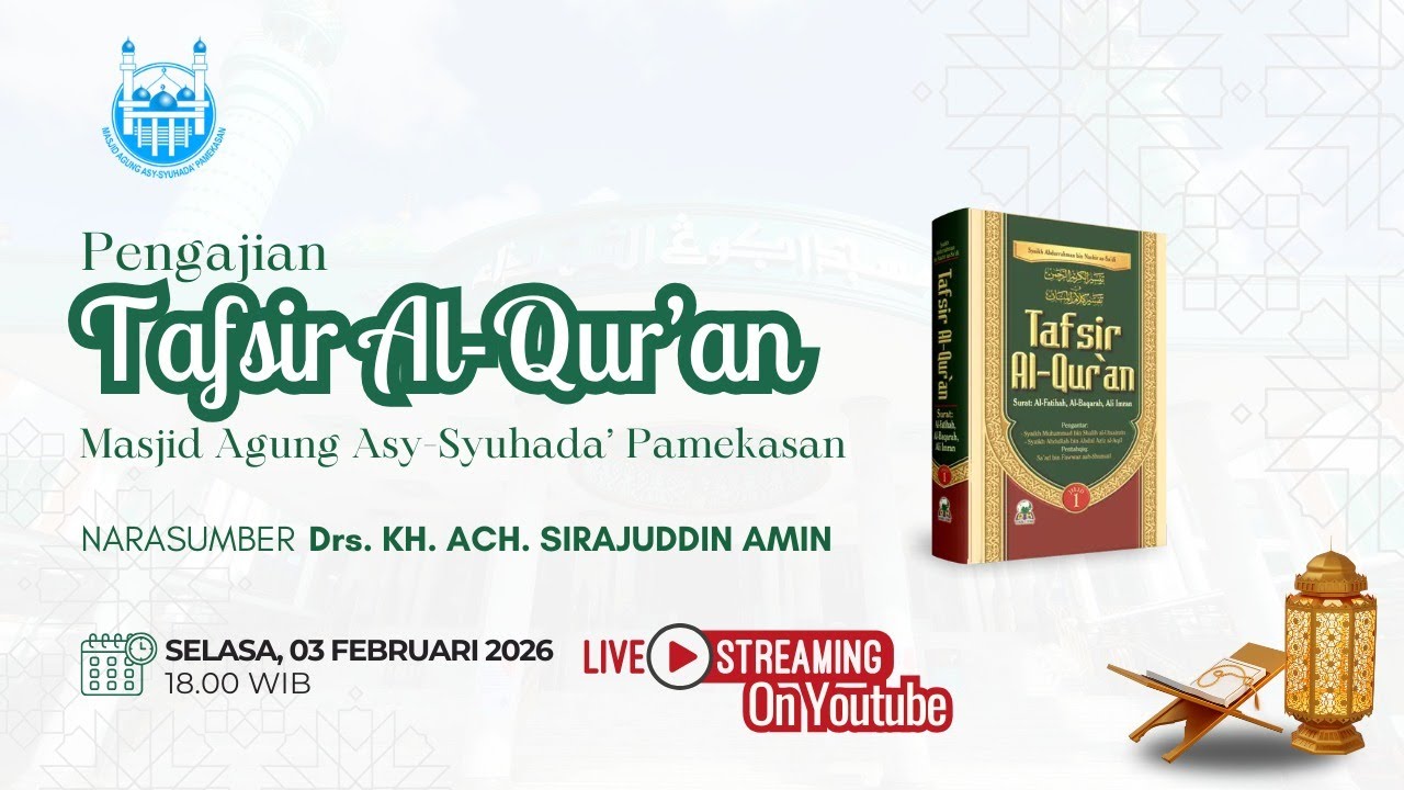PENGAJIAN TAFSIR AL-QUR'AN BERSAMA  Drs. KH. ACH. SIRAJUDDIN AMIN