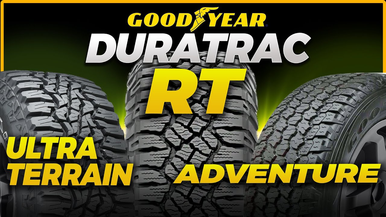 Goodyear Wrangler DuraTrac RT против UltraTerrain против AT Adventure