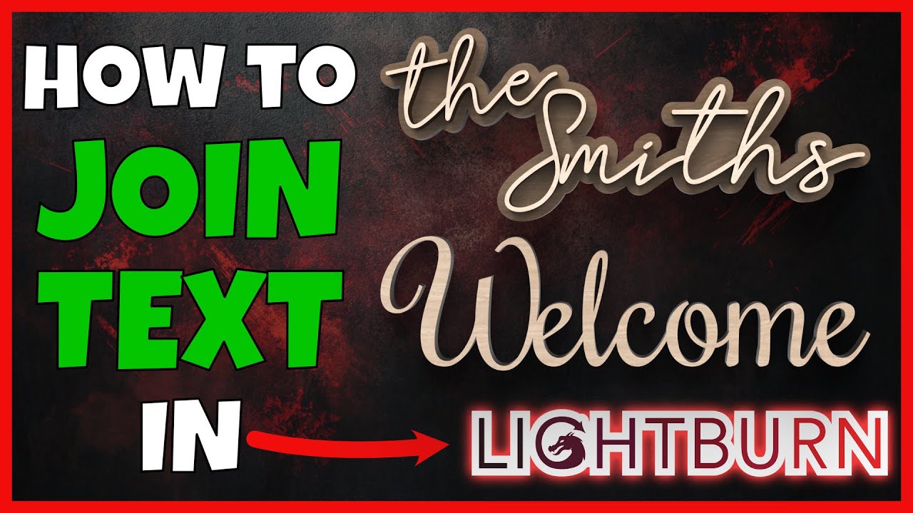 Join Text in Lightburn Like a PRO in Minutes!