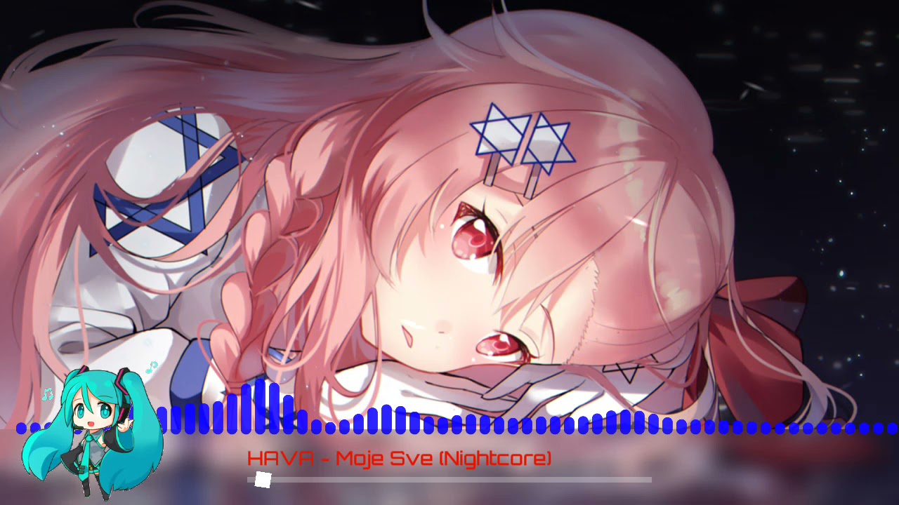 HAVA - Moje Sve (Nightcore)