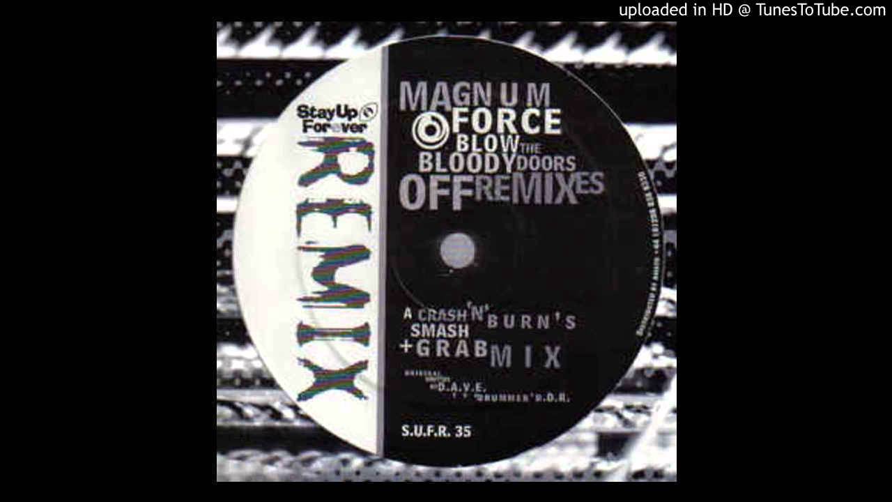 Magnum Force - Blow The Bloody Doors Off (Crash 'N' Burn's Smash + Grab Mix)