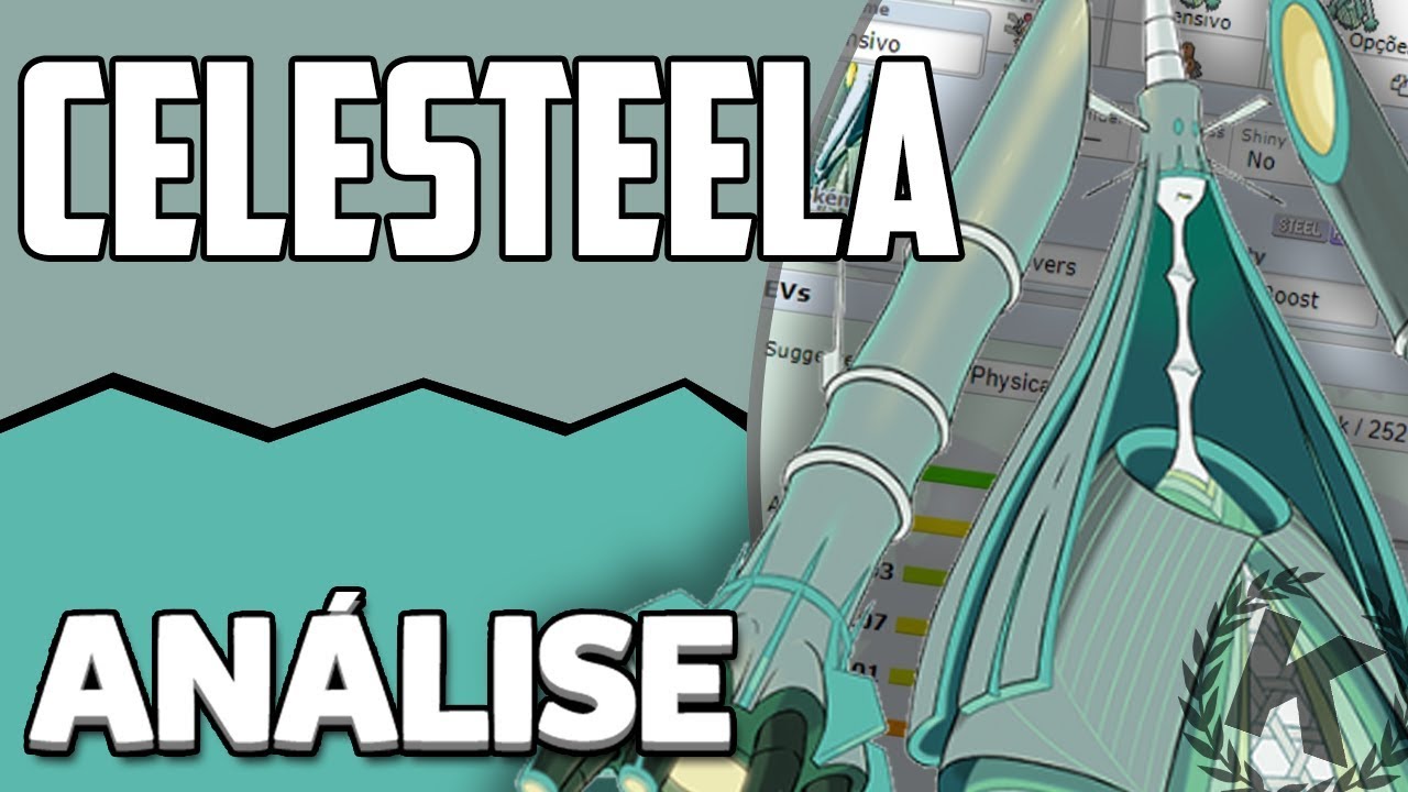 COMO USAR CELESTEELA - An&aacute;lise (SM OU) | Pok&eacute;mon Competitivo || Klaw Office