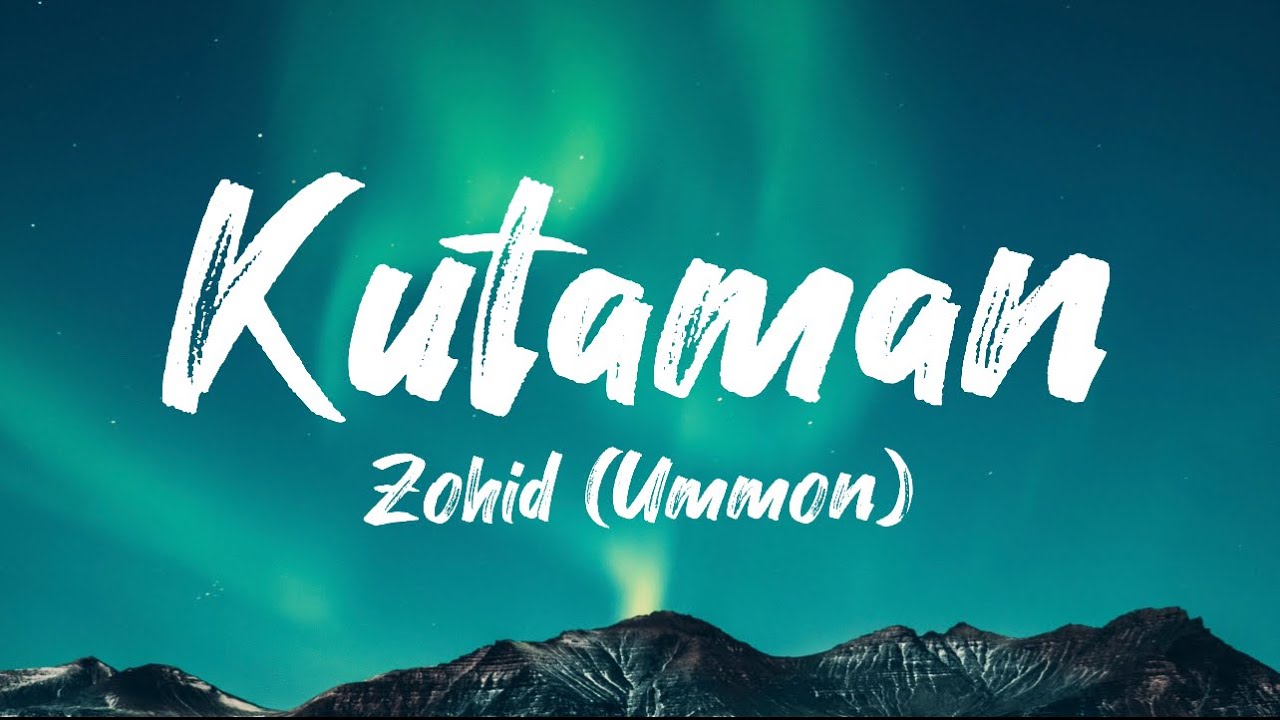 Zohid (Ummon) - Kutaman (Lyrics)