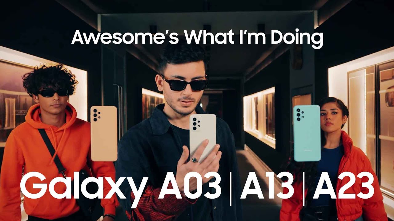 Galaxy A03 | A13 | A23 #AwesomeIsWhatImDoing