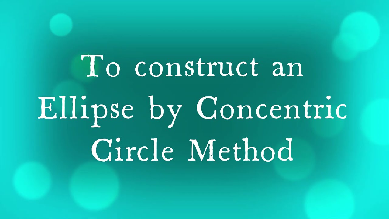 Ellipse by Concentric Circle Method