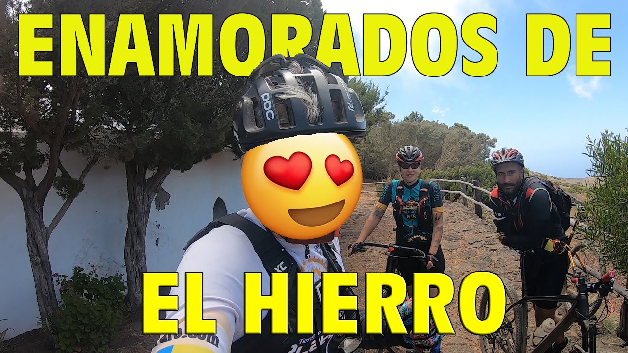 MOUNTAIN BIKE  EN EL HIERRO , TENEMOS QUE VOLVER