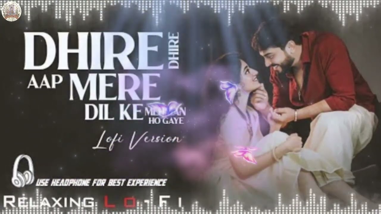 Dheere Dheere Aap Mere Dil Mein Tum 💖 | Romantic Lofi Song | Slowed Reverb | Radha Lofi Music
