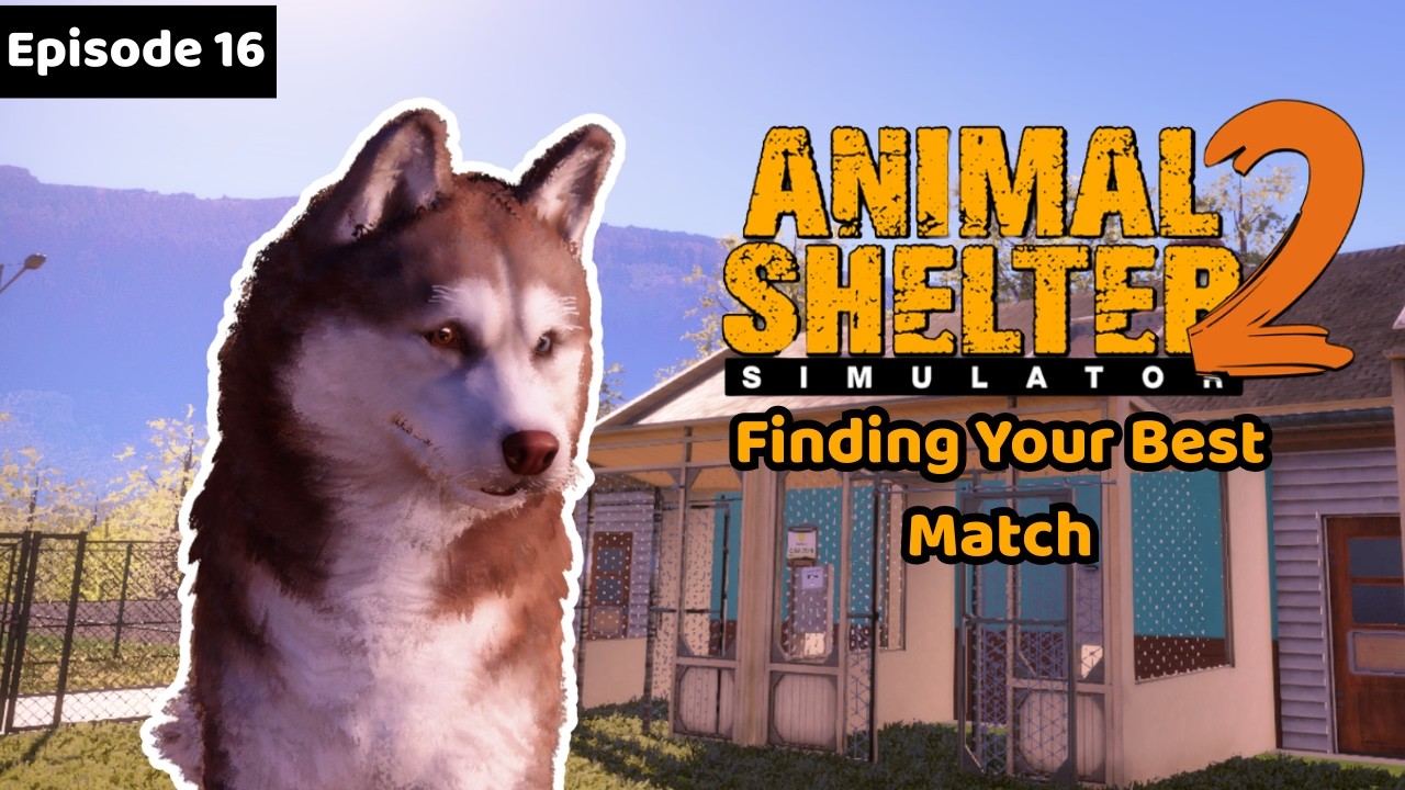 Let's Play: Animal Shelter 2 (Episode 16: Chewie's Day)