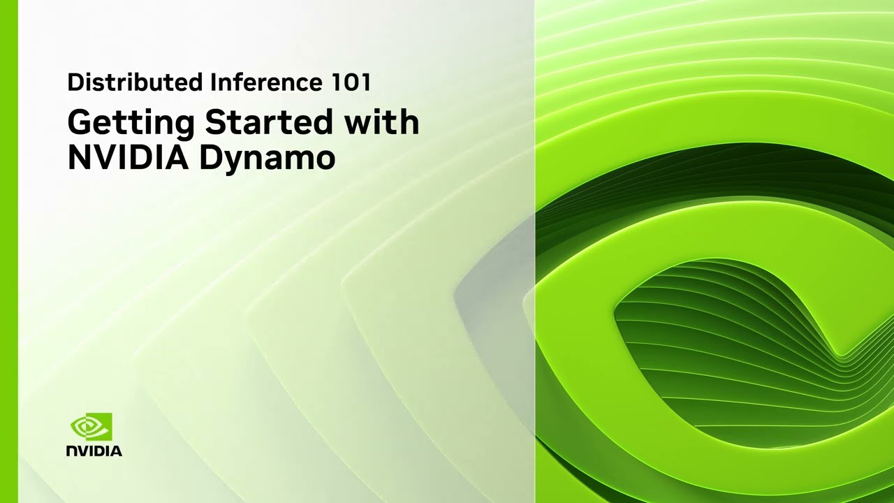 Distributed Inference 101: Getting Started with NVIDIA Dynamo