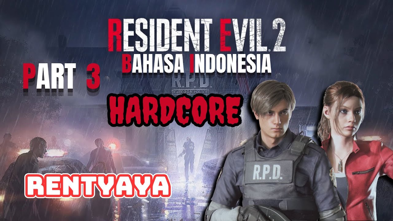 BERMAIN HARDCORE DI RESIDENT EVIL 2 BAHASA INDONESIA | LEON | PART 3