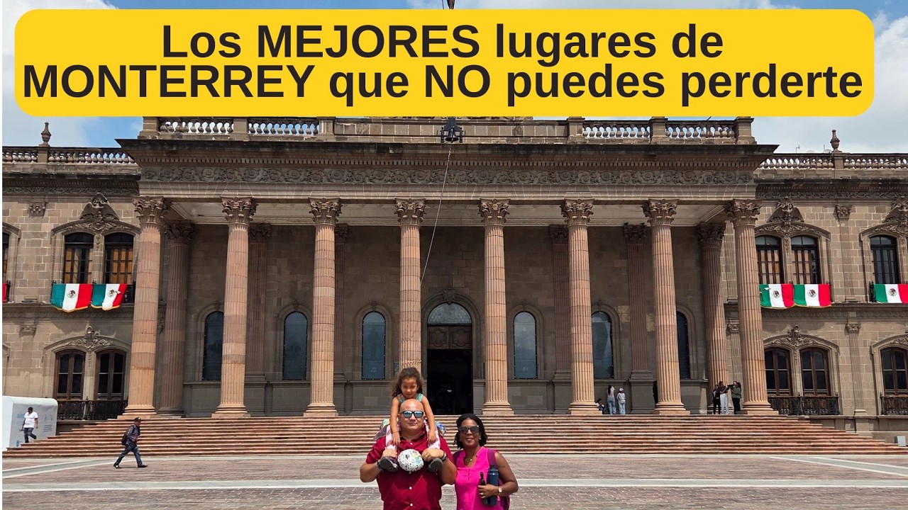 Que haer en Monterrey: los rincones más famosos y las mejores experiencias