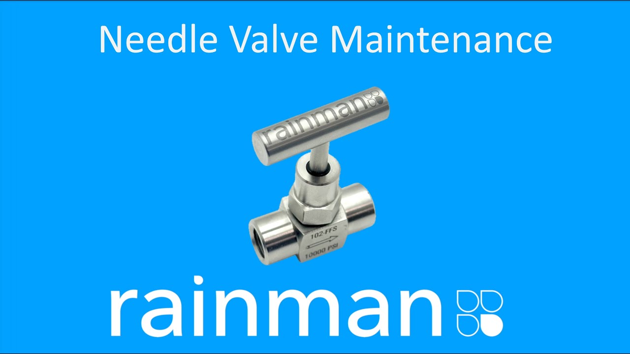 Needle Valve Maintenance