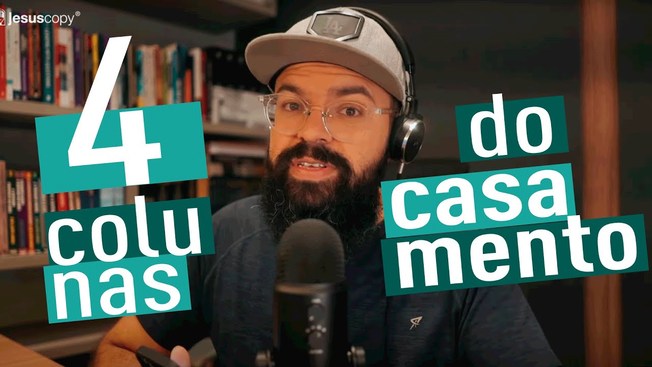 4 COLUNAS QUE SUSTENTAM UM CASAMENTO - Podcast Copiando Jesus