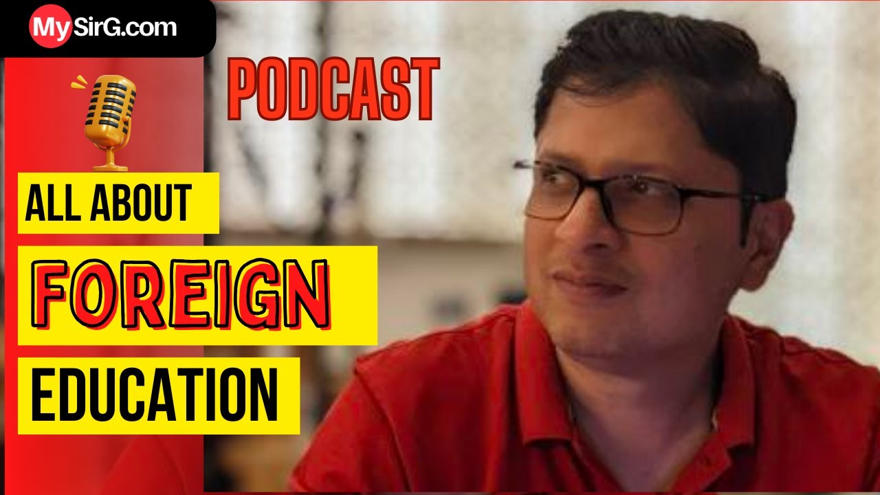 All About Foreign Education हिंदी में | MySirG Podcast |@InspirewithPrashant