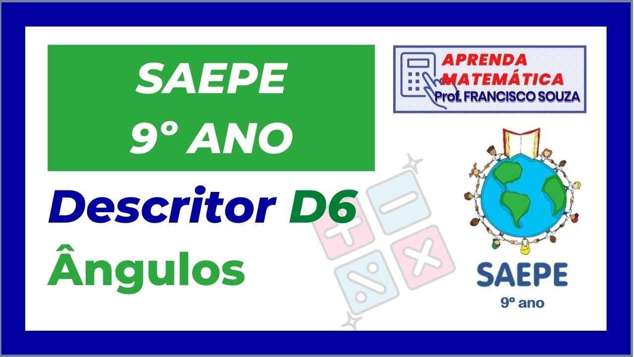 SAEPE 9º ano | DESCRITOR 6 | Ângulos