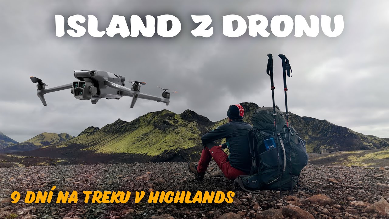 Fotil jsem islandské Highlands s Mavic 3 Pro | 9denní trek