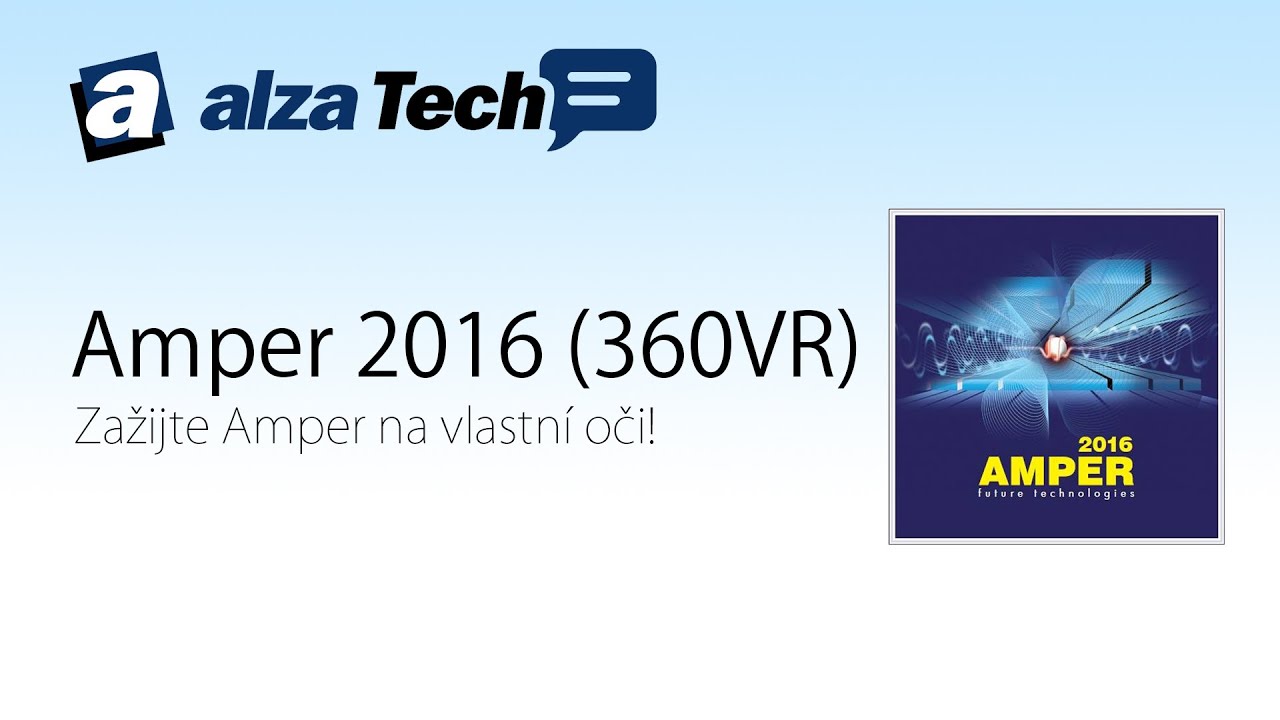 360 VR video: Nav&scaron;tivte v&yacute;stavu Amp&eacute;r 2016 ve VR!  - AlzaTech #295