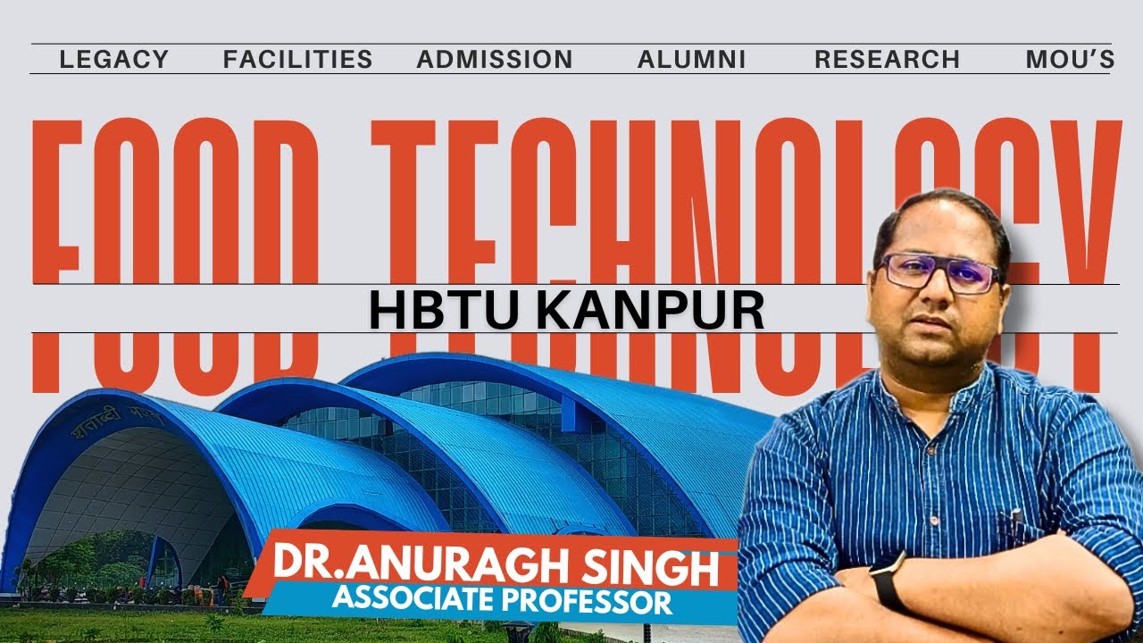 Meet Dr. Anurag Singh: Pioneering Food Technology at HBTU Kanpur