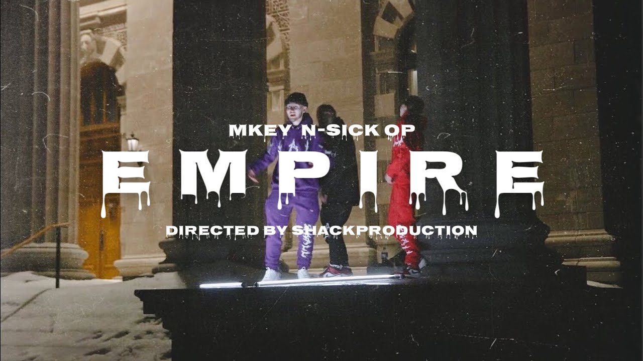 MKEY - EMPIRE FT. N-SICK X OP [CLIP OFFICIEL]