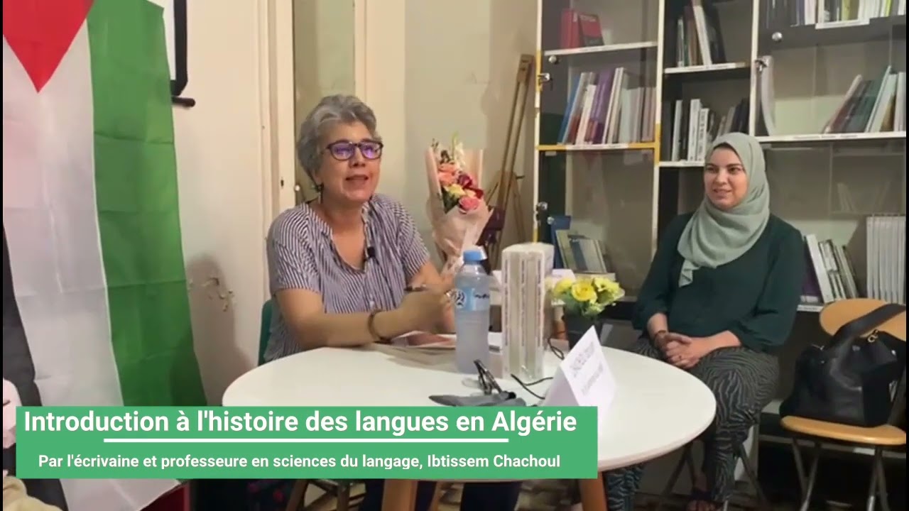 « Introduction à l'histoire des langues en Algérie » : Par l'écrivaine Ibtissem Chachou