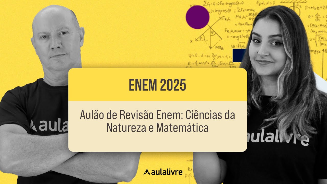Aulão de Revisão Enem: Ciências da Natureza e Matemática