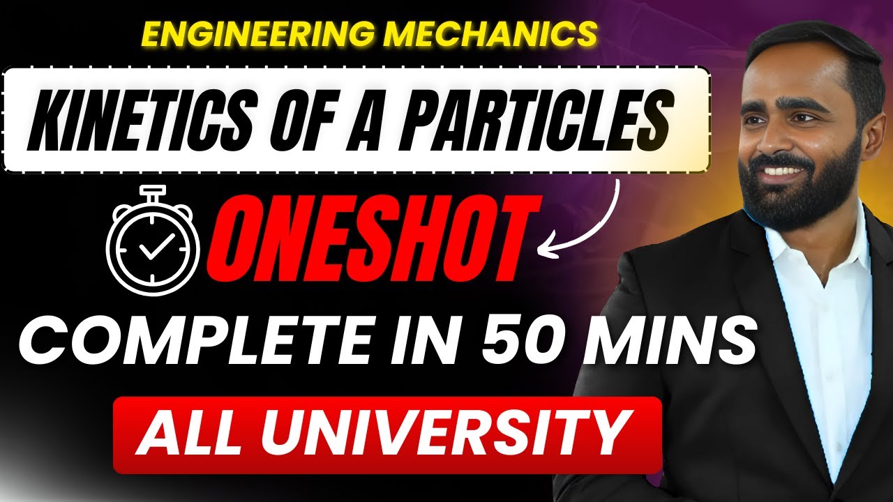 KINETICS OF PARTICLES|ONE SHOT|ENGINEERING MECHANICS|PRADEEP GIRI SIR