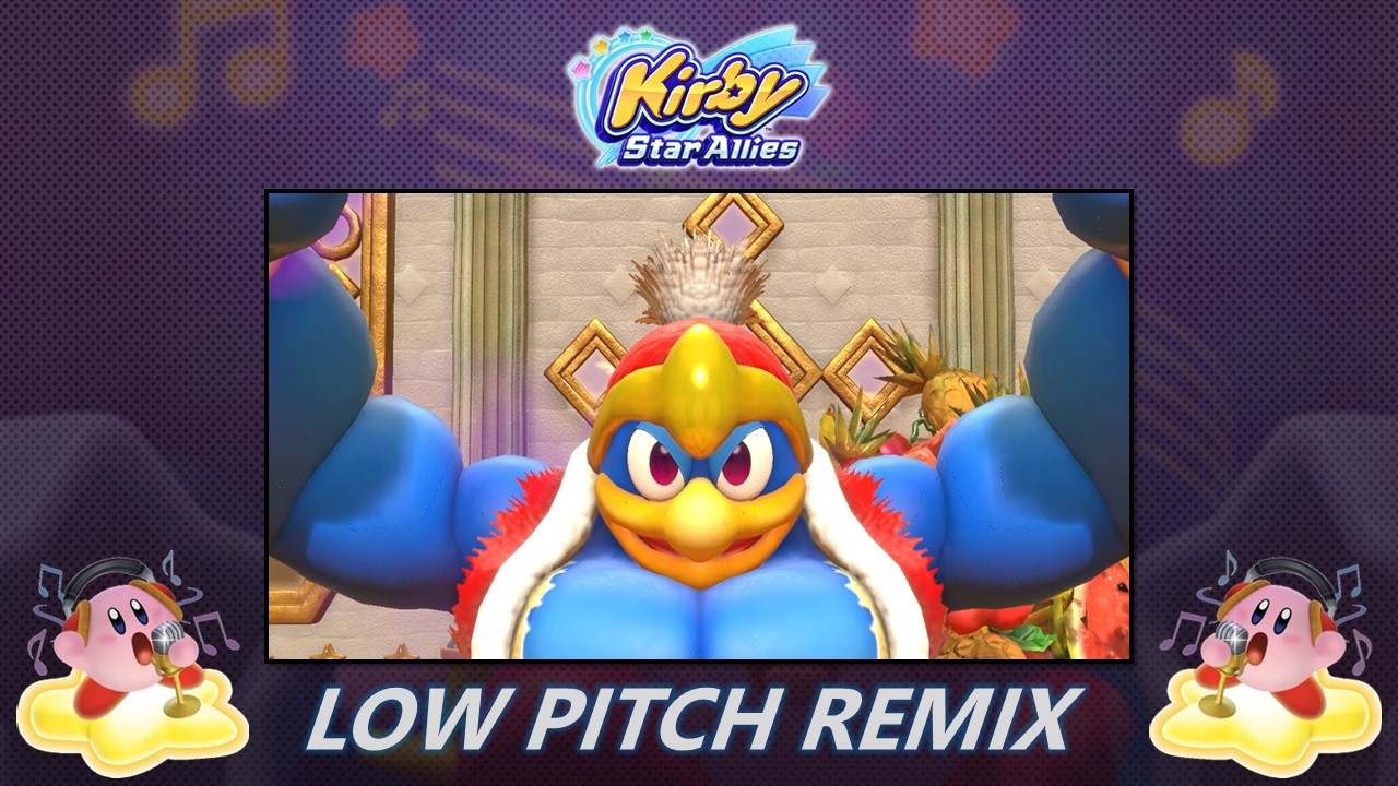 Macho of Dedede Theme (Low Pitch Remix) - Kirby Star Allies