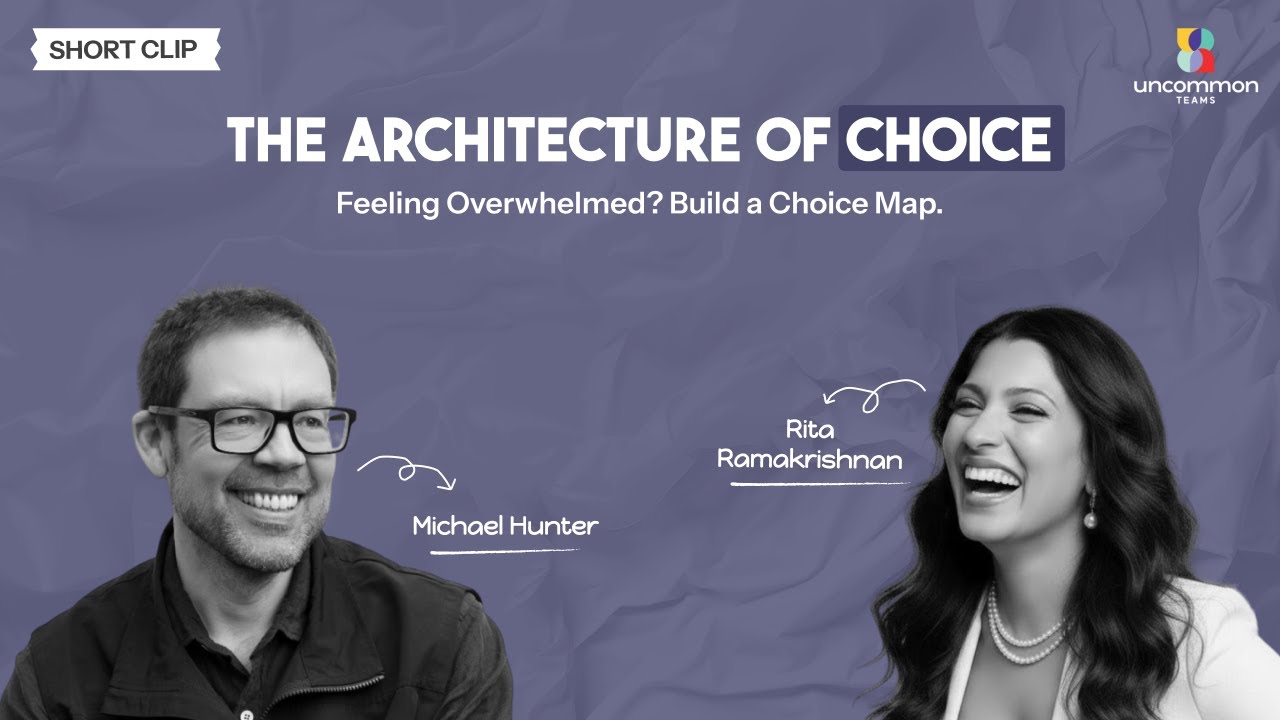 Feeling Overwhelmed? Build a Choice Map.