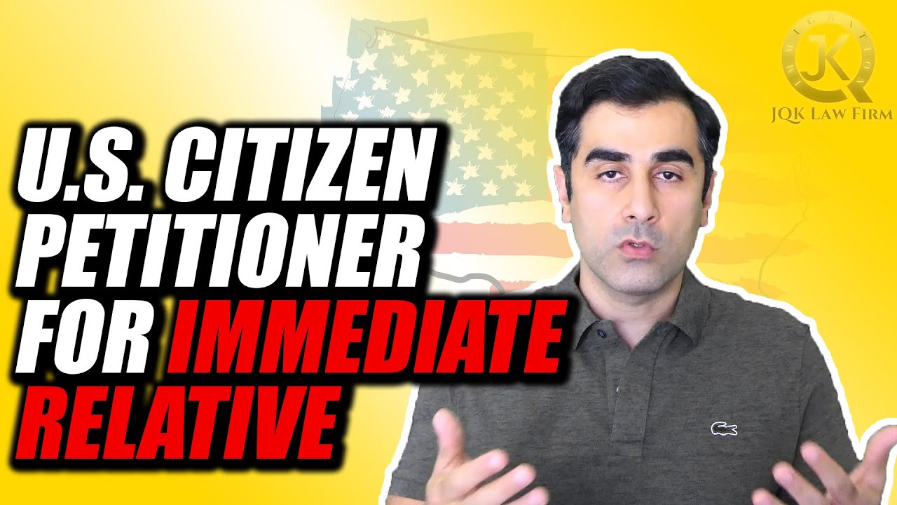 US Citizen Petitioner For Immediate Relative