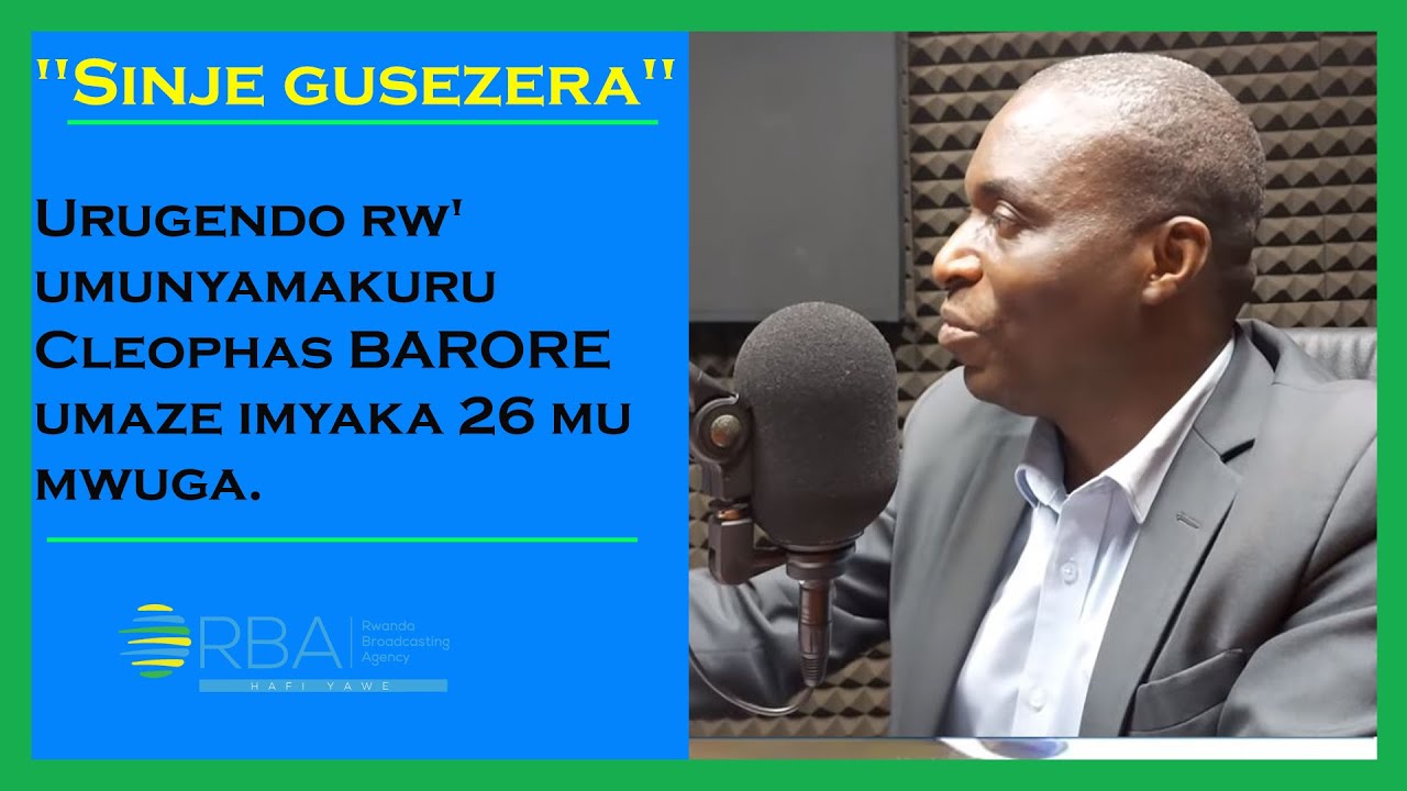 Ati "Sinje gusezera"| Urugendo rw'umunyamakuru Cleophas BARORE umaze imyaka 26 muri uyu mwuga