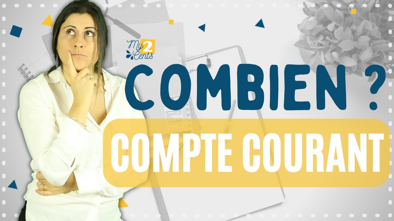 Combien d'ARGENT conserver sur votre COMPTE COURANT ?