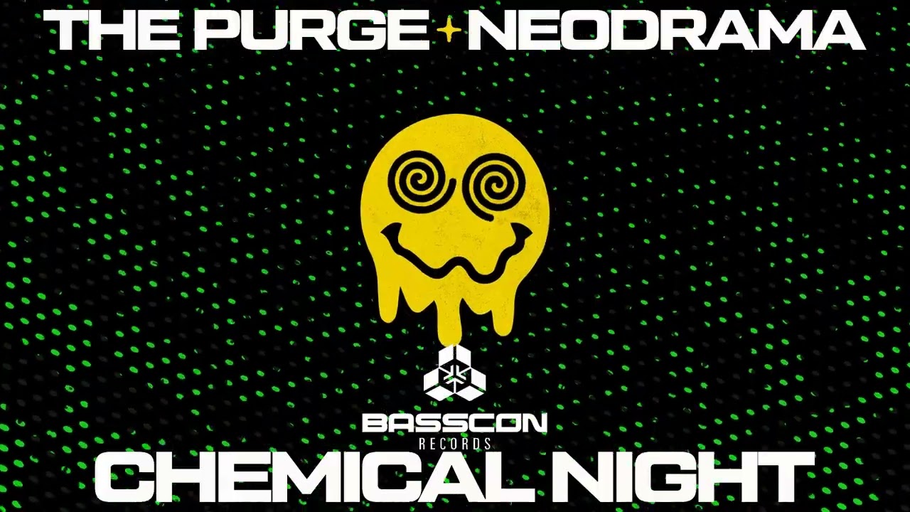 The Purge & NEODRAMA - Chemical Night | Basscon Records