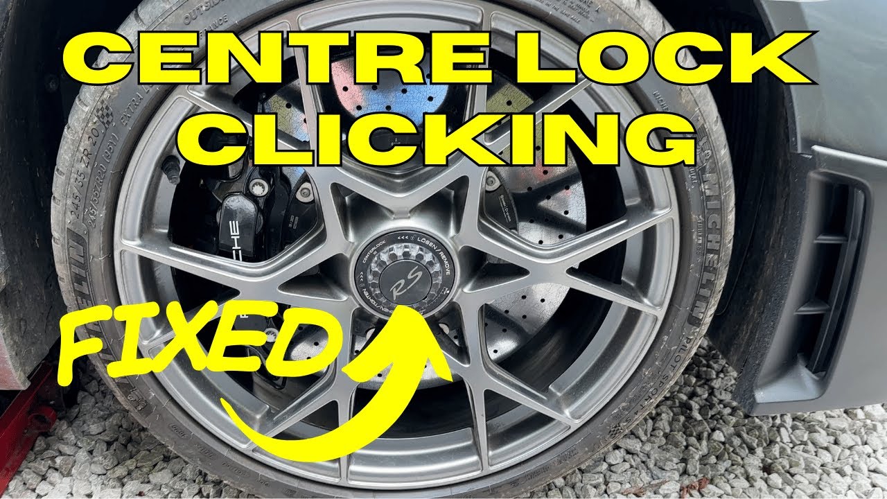 FIXED - Porsche / Lamborghini Centre Lock Wheel Clicking