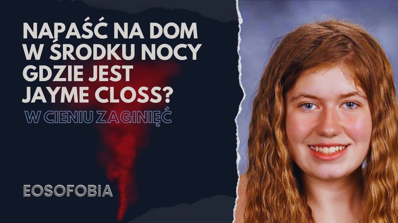 Napaść na dom w środku nocy, gdzie jest Jayme Closs? | EOSOFOBIA | Podcast Kryminalny