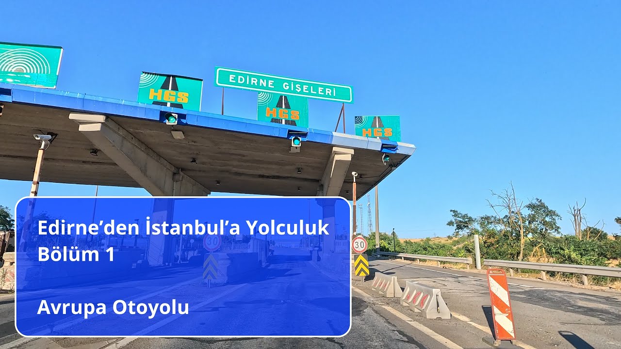 Journey in Turkey from Edirne to Istanbul - Part 1: European Motorway (O-3/E80)