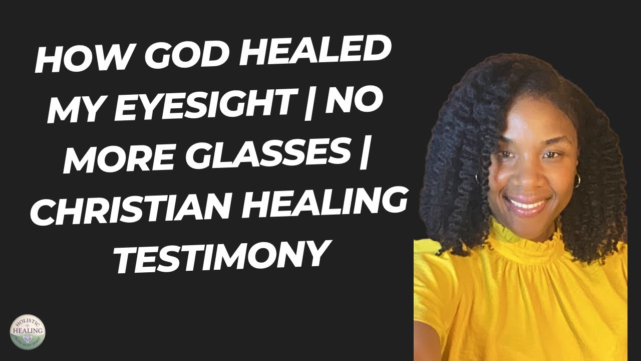 How God Healed My Eyesight | No More Glasses | Christian Healing Testimony