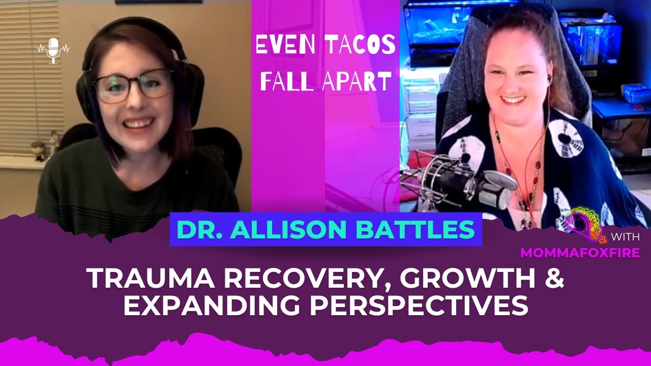 Trauma Recovery Growth Expanding Perspectives with Dr. Allison Battles