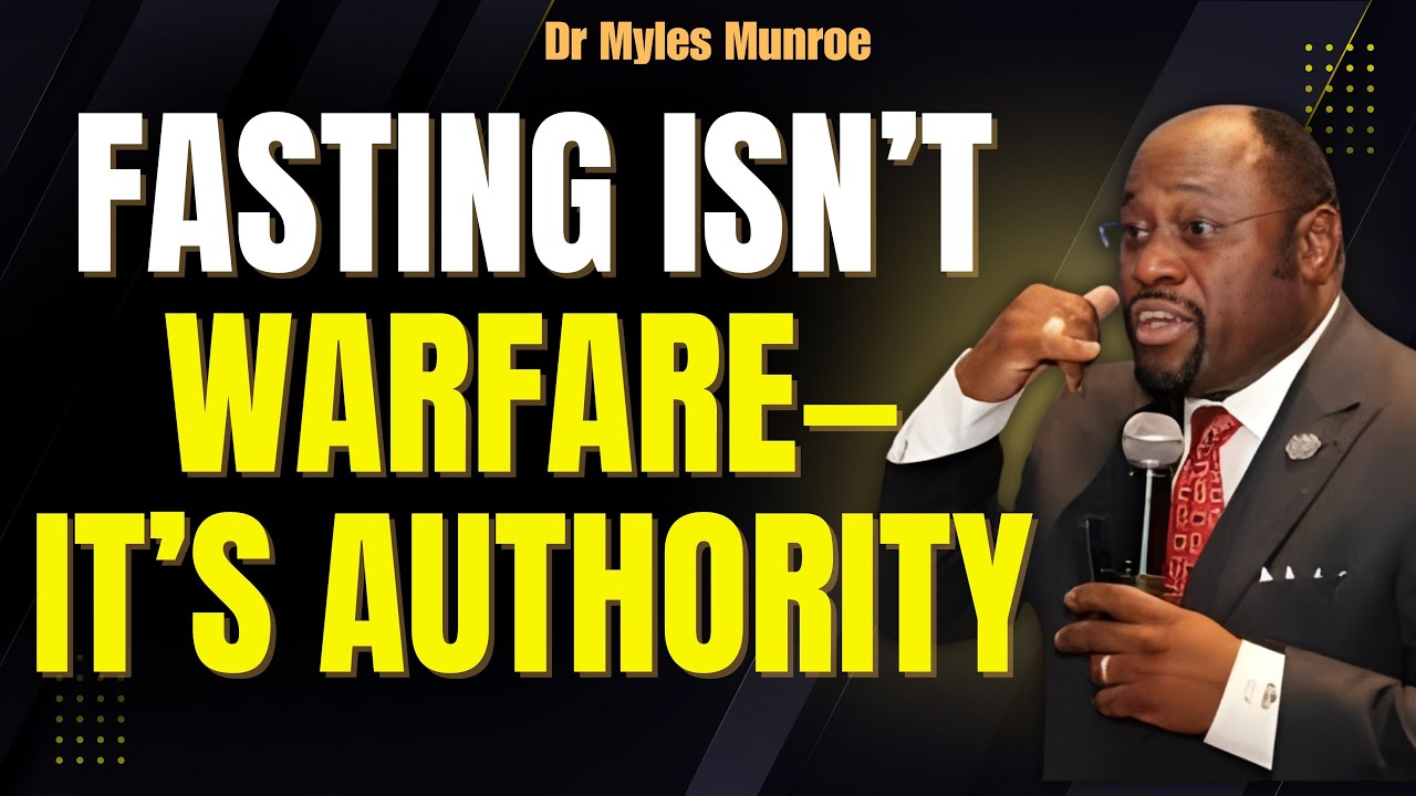 FASTING That Demons HATE: QUIET AUTHORITY Backed by HEAVEN’S ORDER | Myles Munroe
