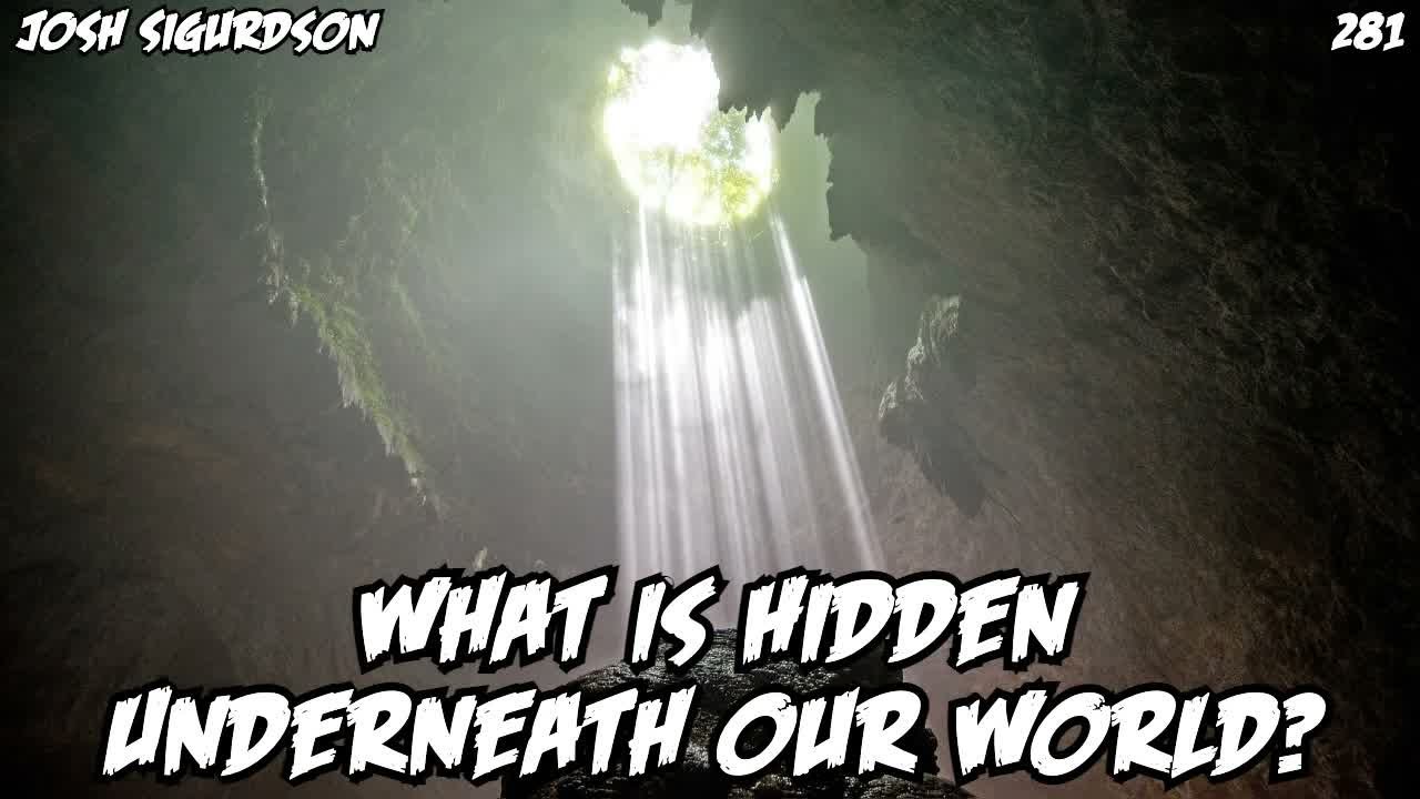 #281: What Is Hidden Underneath Our World? | Josh Sigurdson