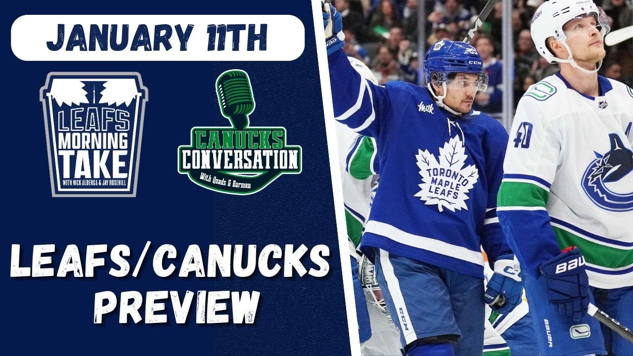 Pregame Crossover: David Quadrelli and Nick Alberga preview Canucks vs. Leafs
