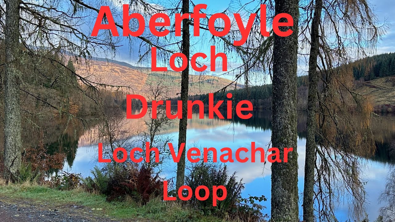 Aberfoyle Loch Drunkie Loch Venachar Loop 4K