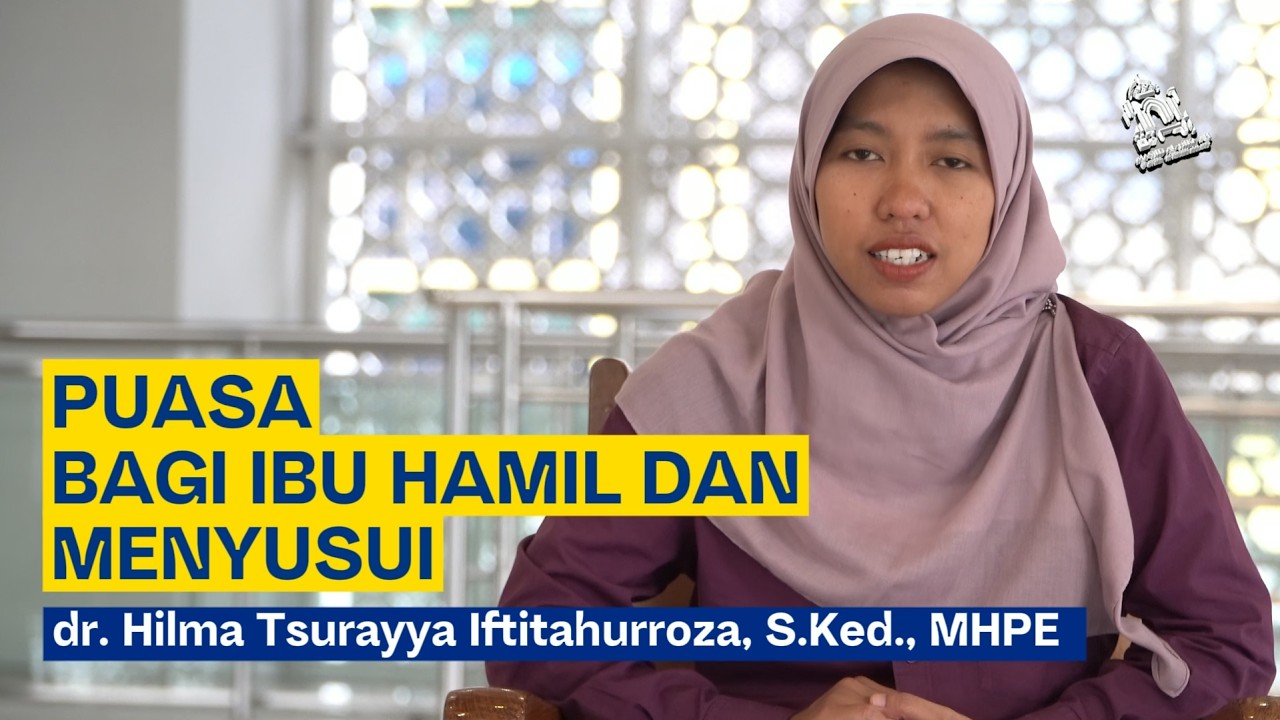 Puasa bagi Ibu Hamil dan Menyusui | dr. Hilma Tsurayya Iftitahurroza, S.Ked., MHPE